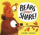 BEARS DON'T SHARE!