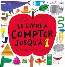 LE LIVRE À COMPTER JUSQU'À 1 (ET SURTOUT PAS PLUS LOIN !)