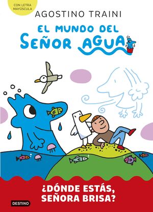 EL MUNDO DEL SEÑOR AGUA 2. ¿DÓNDE ESTÁS, SEÑORA BRISA?