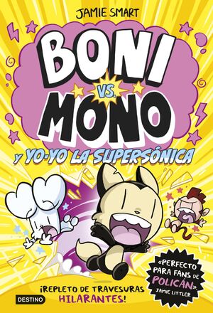 BONI VS MONO 4. BONI VS. MONO Y YO-YO, LA SUPERSÓNICA