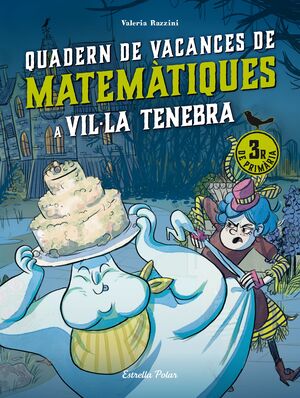 VIL·LA TENEBRA. QUADERN DE VACANCES DE MATEMÀTIQUES. 3R DE PRIMÀRIA