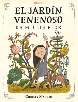 EL JARDÍN VENENOSO DE MILLIE FLOR