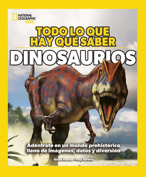 TODO LO QUE HAY QUE SABER - DINOSAURIOS